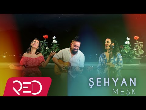 Şehyan - Meşk [Official Video]