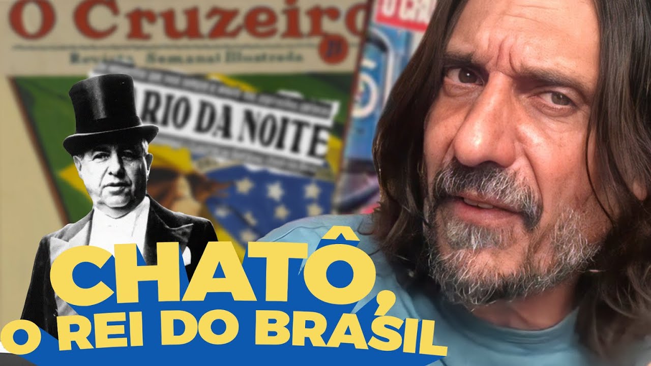 ASSIS CHATEAUBRIAND, O REI DE PAUS DO BRASIL - EDUARDO BUENO