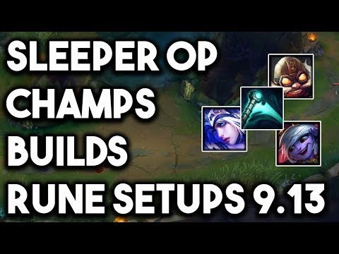 New Sleeper OP / Underrated Champs, Builds and Rune Setups Patch 9.13