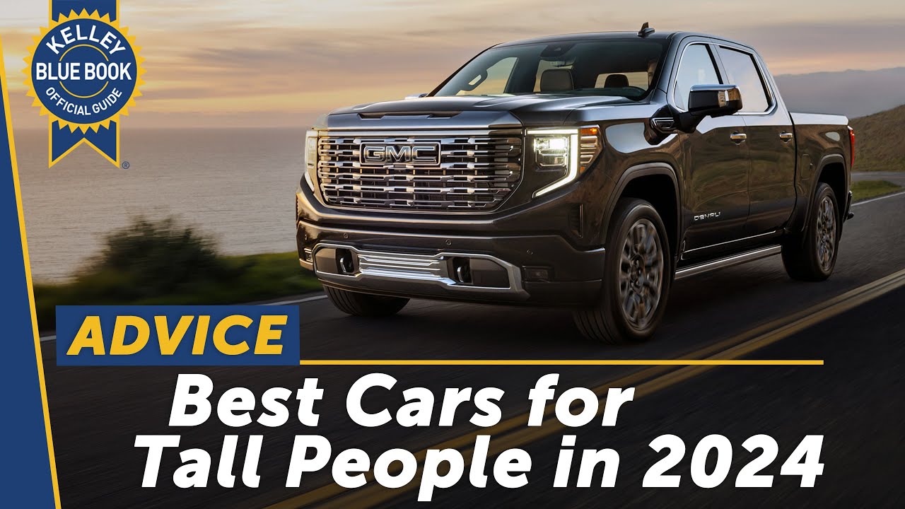 Best Cars for Tall People Looking for a Comfortable Ride Kelley Blue Book