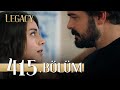 Emanet 415 Bölüm Legacy Episode 415