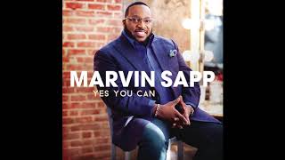 Marvin Sapp - Yes You Can (Official Audio)