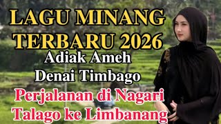 Download lagu LATEST MINANG SONG 2026 ADIAK AMEH DENAI TIMBAGO - JOURNEY IN NAGARI TALAGO TO LIMBANANG mp3 Download lagu LATEST MINANG SONG 2026 ADIAK AMEH DENAI TIMBAGO - JOURNEY IN NAGARI TALAGO TO LIMBANANG mp3