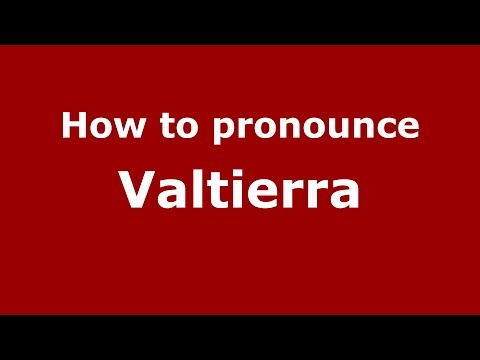 How to pronounce Valtierra (Spanish/Argentina) - PronounceNames.com