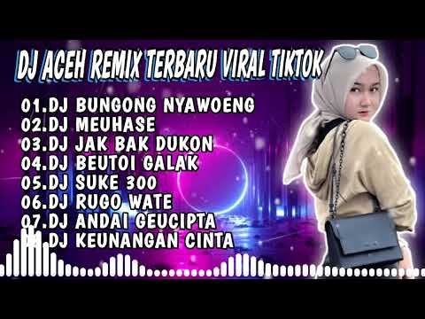 DJ ACEH REMIX TERBARU MEUHASE VIRAL TIKTOK 2023