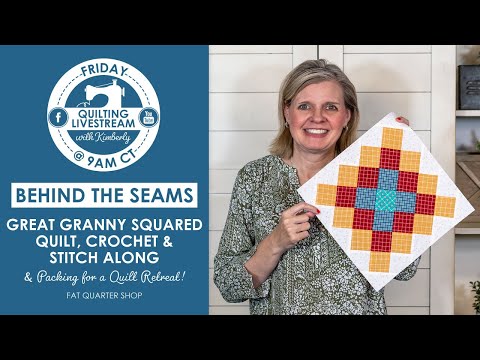 LIVE: Great Granny Squared Quilt, Crochet & Stitch Along & Packing for a Retreat! - Behind the Seams