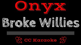 Onyx   Broke Willies CC Karaoke Instrumental Lyrics