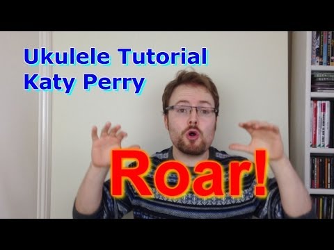 download lagu mp3 mp4 Katy Perry Roar Chords Ukulele, download lagu Katy Perry Roar Chords Ukulele gratis, unduh video klip Katy Perry Roar Chords Ukulele