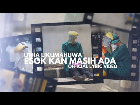 UTHA LIKUMAHUWA - Esok Kan Masih Ada (Official Lyric Video)