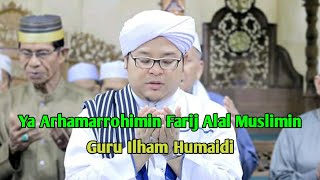 Download lagu Ya Arhamarrohimin setelah shalat subuh | Ya Arhamarrohimin Farij Alal Muslimin - Guru Ilham Humaidi mp3