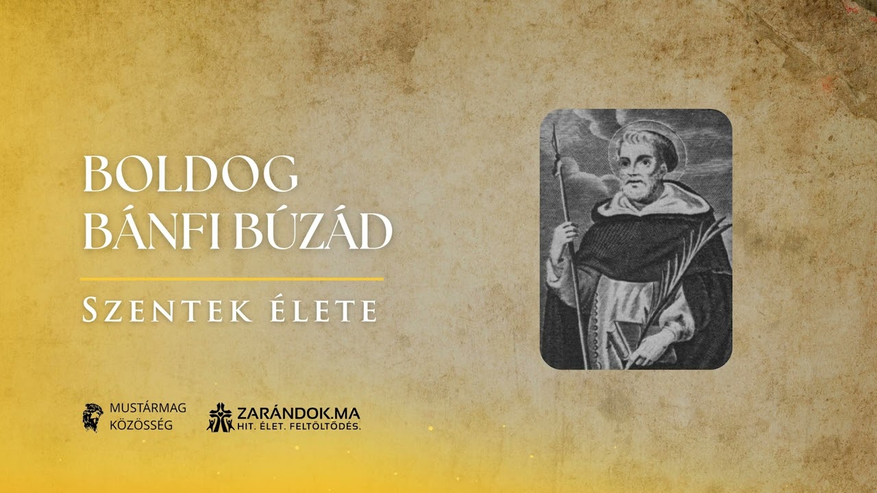 Boldog Bánfi Búzád: A Krisztusba kapaszkodó nyáj vigasztalója – Szentek élete
