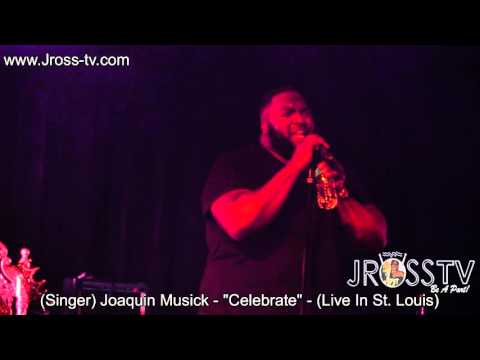 James Ross @ Joaquin Musick - "Celebrate" - www.Jross-tv.com (St. Louis)