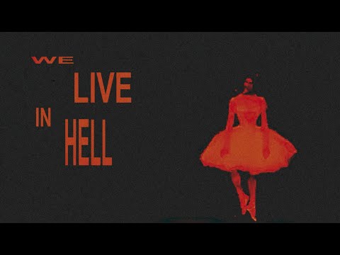 WE LIVE IN HELL (Short Experimental Film)