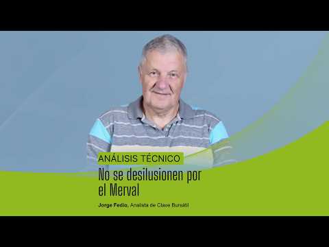 No se desilusionen por el Merval