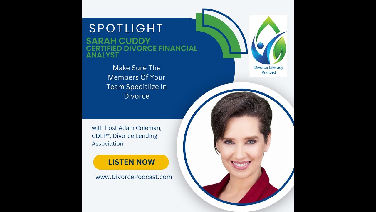Make Sure The Members Of Your Team Specialize In Divorce with Adam Coleman CDLP and Sarah Cuddy CDFA