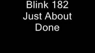 Blink 182 - Just About Done lyrics
