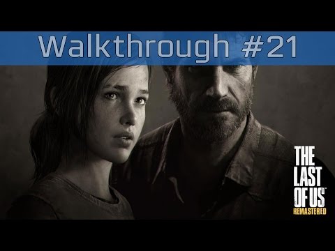The Last of Us: Remastered - Walkthrough Part #21 [HD 1080P]