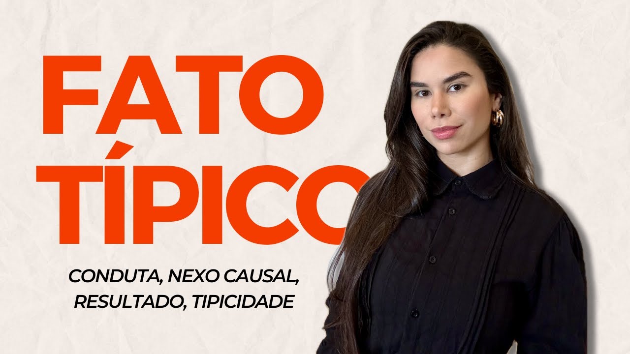 Teoria do crime: Fato típico - COMPLETO e ESQUEMATIZADO