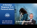 A Christian Response To A Personal Attack Dr Don Wilton Message Sermon