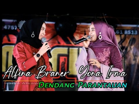 Duet ALFINA BRANER & YONA IRMA " DENDANG PARANTAUAN " Cipt : Alkawi