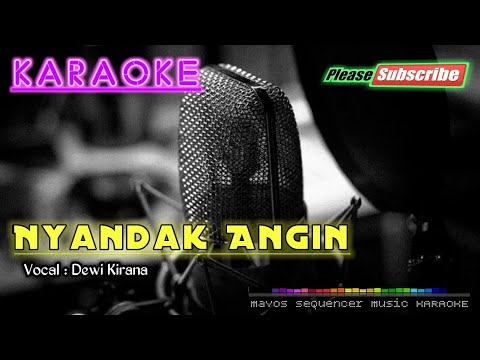 NYANDAK ANGIN -Dewi Kirana- KARAOKE
