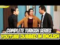 10 complete Turkish series available on YouTube and dubbed in English