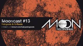 Mooncast #13 - Halcyonic & G-Roots