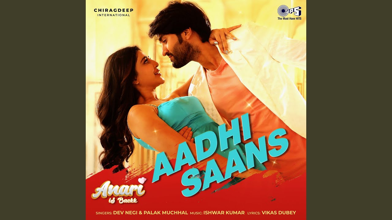 Aadhi Saans Lyrics | Anaari Is Back | Dev Negi, Palak Muchhal