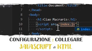 Configurazione: come collegare JavaScript e html | Creare uno Script #5 - Macraris