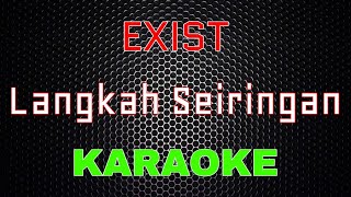Download lagu Exist - Langkah Seiringan [Karaoke] | LMusical mp3
