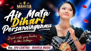 Download lagu Syahdu Poll! Ayu Cantika - Air Mata Dihari Persandinganmu - Mahesa Music live Tpi Jambean Wonokerto mp3