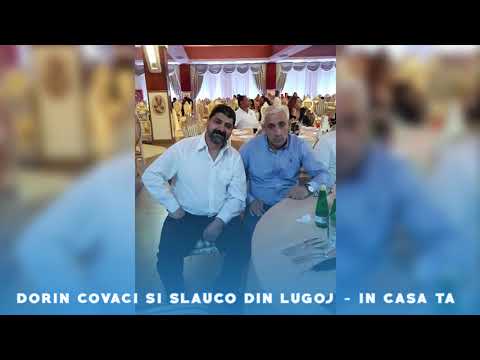 DORIN COVACI SI SLAUCO DIN LUGOJ - IN CASA TA