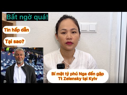 Hấp Dẫn 🇺🇦Lần Đầu 1Tỷ Phú Nga Đến Kyiv Gặp TT Zelensky