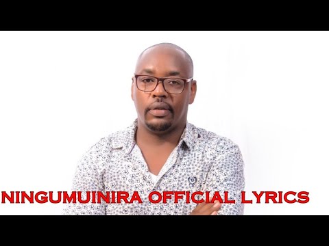 JEFF MUNGA WA WAITHIRA - NINGUMUINIRA OFFICIAL LYRICS.