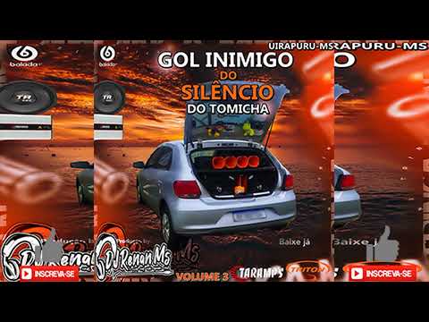 CD GOL INIMIGO DO SILÊNCIO DO TOMICHA VOLUME 3 UIRAPURÚ-MS - DJ RENAN MS