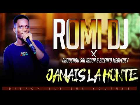 ROMI DJ FEAT CHOUCHOU SALVADOR ET BILENKO MEDVEDEV JAMAIS LA HONTE