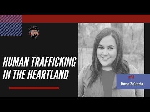 Human Trafficking in the Heartland - Rana Zakaria