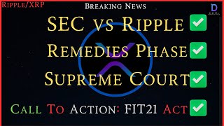 Ripple/XRP-Call To Action: FIT21, SEC vs Ripple-Remedies & SCOTUS=End Of The Beginning