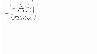 Last Tuesday Have You Seen Me