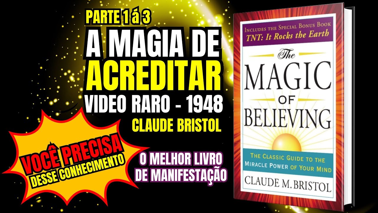 Livro: A Magia de Acreditar | 1948 | Claude Bristol | 😱😱