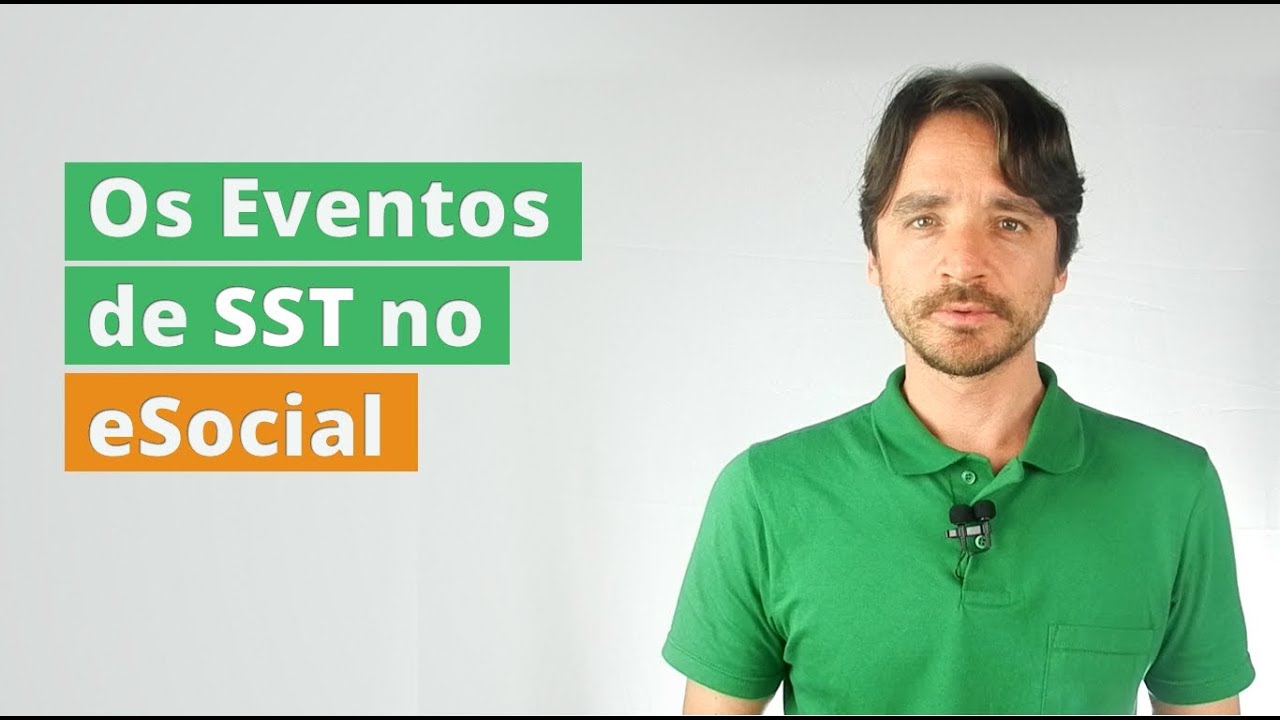 Os eventos/informações de Saúde e Segurança do Trabalho - SST no eSocial