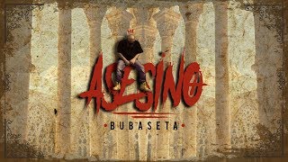 BUBASETA - ASESINO