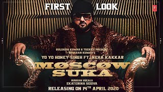 First Look: Moscow Suka | Yo Yo Honey Singh, Neha Kakkar | Bhushan Kumar | Video Releasing 14 April - Download this Video in MP3, M4A, WEBM, MP4, 3GP