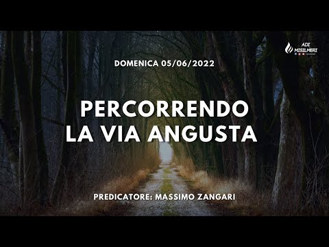 “Percorrendo la via angusta” Culto domenicale del 05/06/22 || ADI Misilmeri