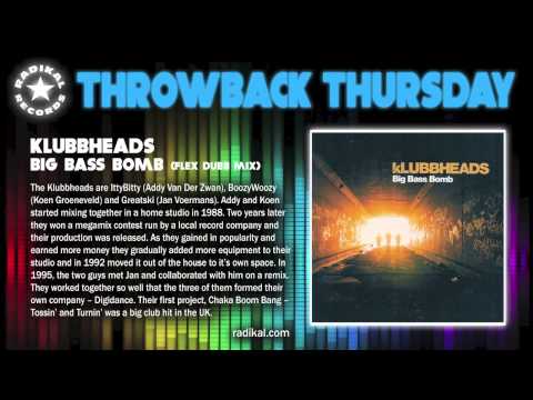 Klubbheads - Big Bass Bomb (Flex Dubb Mix) (2001)  RADIKAL RECORDS THROWBACK THURSDAY