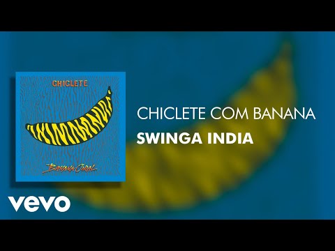 Suinga índia - Chiclete Com Banana