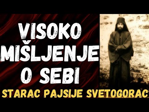 Visoko mišljenje o sebi (starac Pajsije Svetogorac)