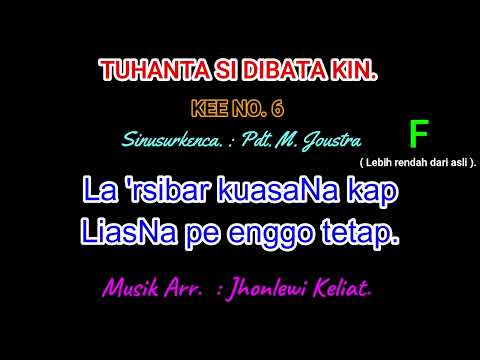 KEE 6 (Karaoke Version). F (lebih rendah). TUHANTA SI DIBATA KIN.