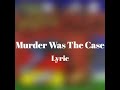 Snoop Dogg Murder Was The Case Lyrics