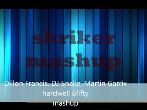Dillon Francis, DJ Snake, Martin Garrix animels hardwell 8fifty mashup